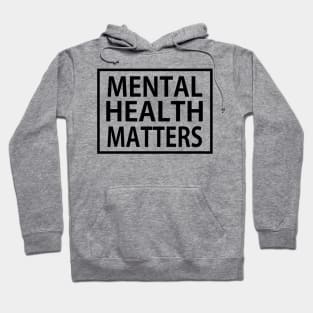 MENTAL HEALTH MATTERS Hoodie